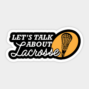 Lacrosse - Let's talk about lacrosse Sticker